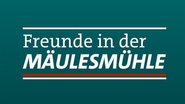 Freunde in der Mäulesmühle