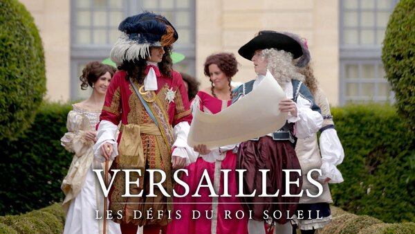 Versailles, les défis du Roi Soleil