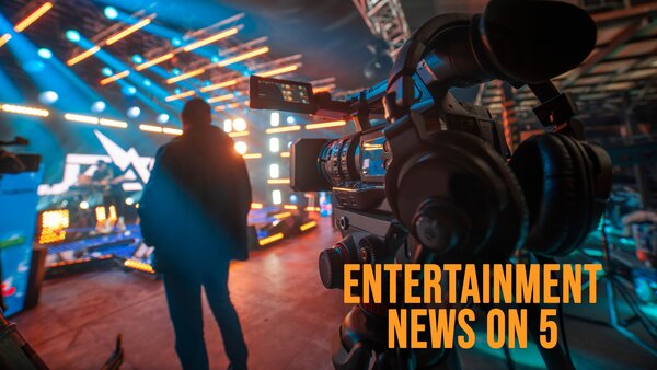 Entertainment News On 5