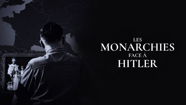 Les monarchies face à Hitler