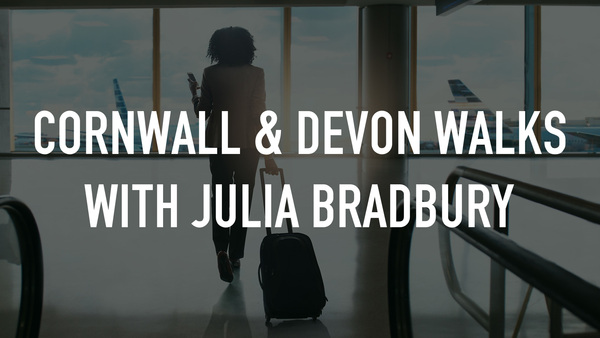 Cornwall & Devon Walks With Julia Bradbury