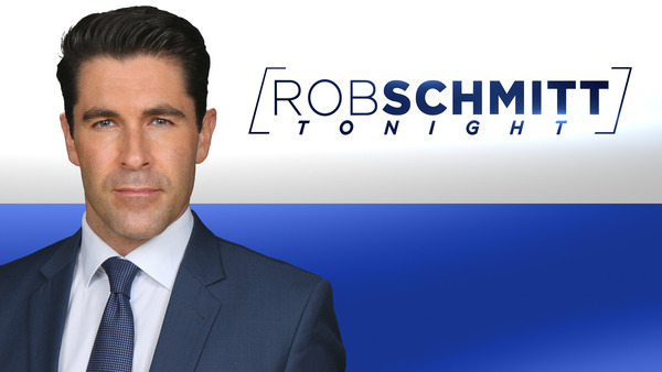 Live: Rob Schmitt Tonight