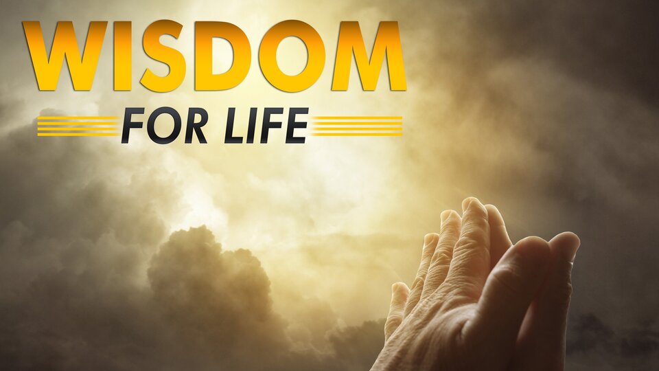 Wisdom for Life