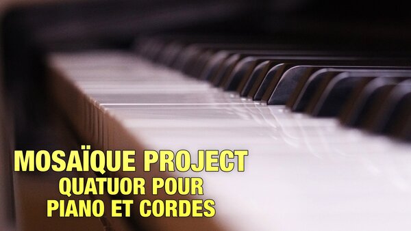 Mosaïque Project - Quatuor pour piano et cordes