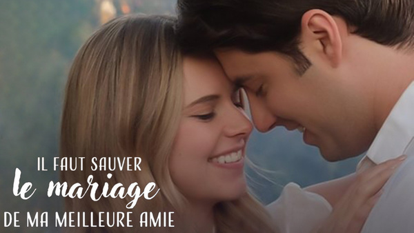 Il faut sauver le mariage de ma meilleure amie