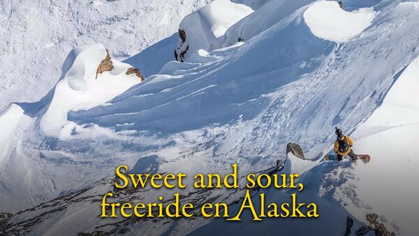 Sweet and sour, freeride en Alaska