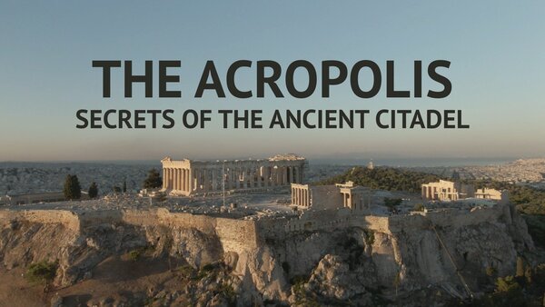 The Acropolis: Secrets of the Ancient Citadel
