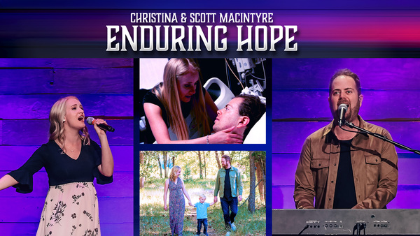 Christina and Scott MacIntyre: Enduring Hope