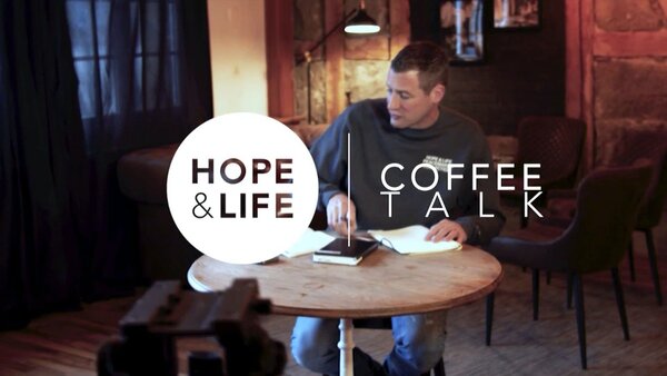 HOPE & LIFE Coffee Talk