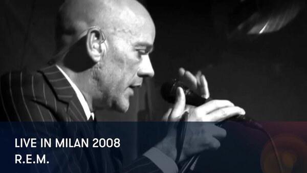 R.E.M. - R.E.M.: Live in Milan 2008