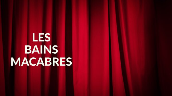 Les bains macabres