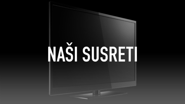 Naši susreti