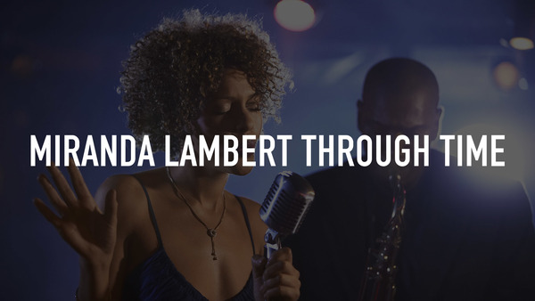 Miranda Lambert Through Time