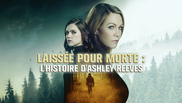 Laissée pour morte: l'histoire d'Ashley Reeves
