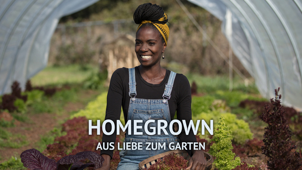 Homegrown - Aus Liebe zum Garten