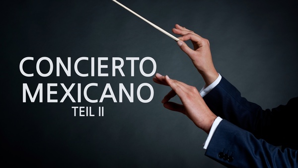 Concierto Mexicano - Teil II