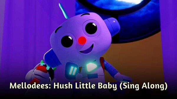 Mellodees: Hush Little Baby (Sing Along)