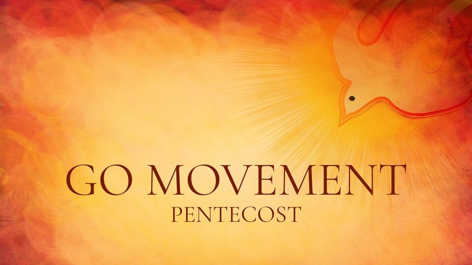 GO Movement: Pentecost