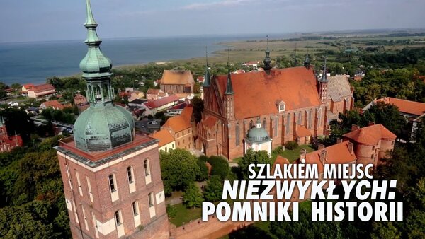 Szlakiem miejsc niezwykłych: pomniki historii