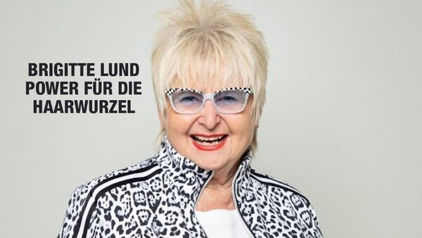 Brigitte Lund Power für die Haarwurzel