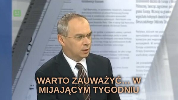 Warto zauważyć... w mijającym tygodniu