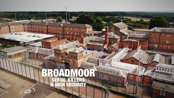Broadmoor: Serial Killers & High Security