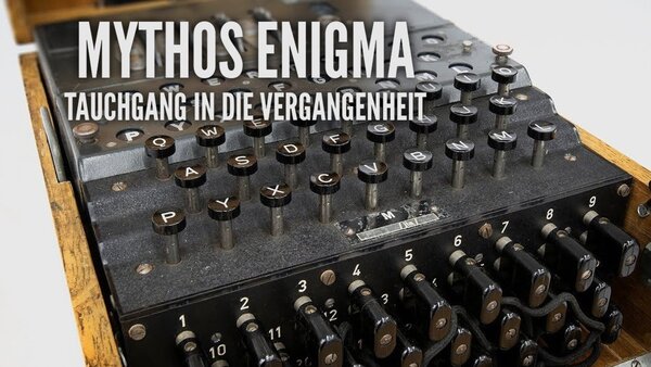 Mythos Enigma - Tauchgang in die Vergangenheit