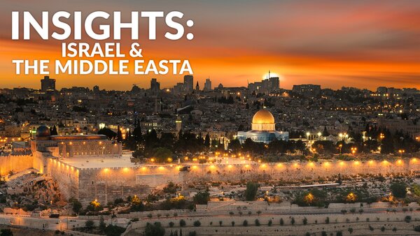 Insights: Israel & the Middle East