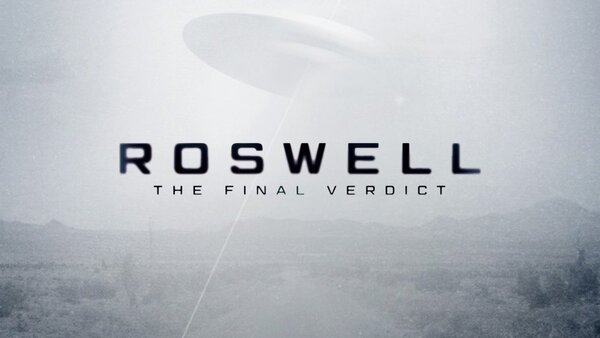 Roswell: The Final Verdict