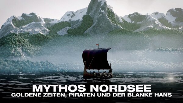 Mythos Nordsee - Goldene Zeiten, Piraten und der Blanke Hans