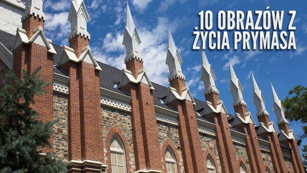 10 obrazów z życia Prymasa