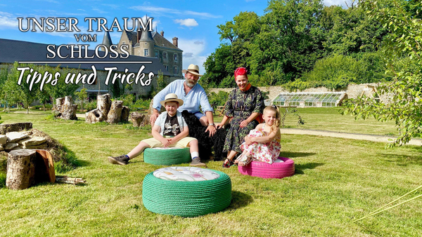 Unser Traum vom Schloss: Tipps und Tricks