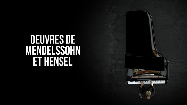 Oeuvres de Mendelssohn et Hensel