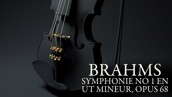 Brahms - Symphonie no 1 en ut mineur, Opus 68
