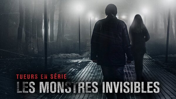 Tueurs en série, les monstres invisibles