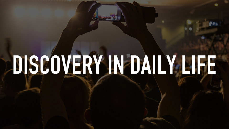 Discovery in Daily Life