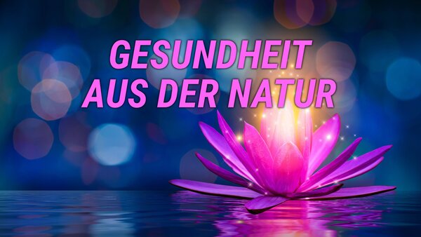 Gesundheit aus der Natur
