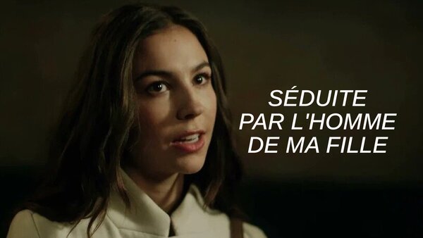 Séduite par l'homme de ma fille