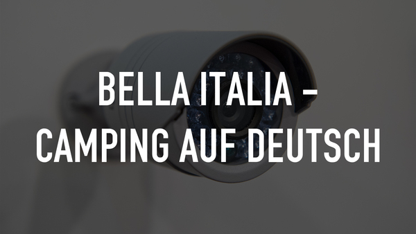 Bella Italia - Camping auf Deutsch