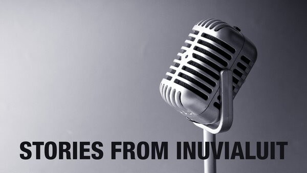 Stories From Inuvialuit