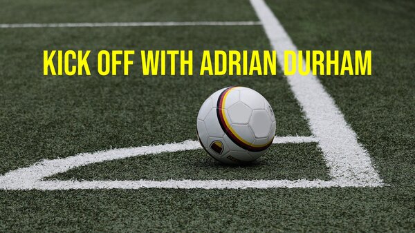 Live: Kick Off with Adrian Durham