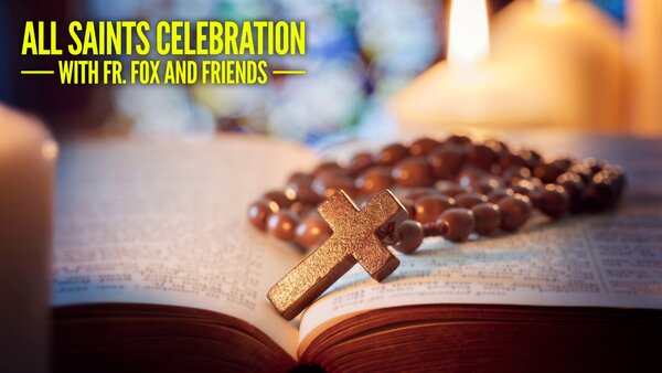 All Saints Celebration With Fr. Fox and Friends