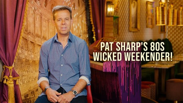 Pat Sharp's 80s Wicked Weekender!