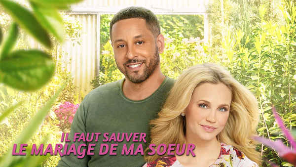 Il faut sauver le mariage de ma soeur
