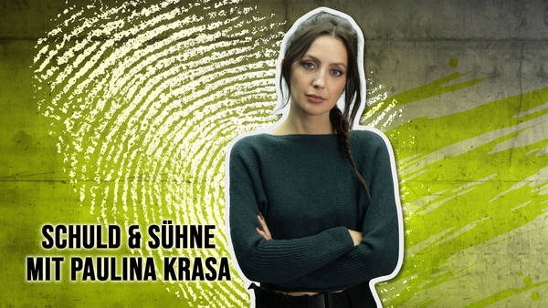 Schuld & Sühne mit Paulina Krasa