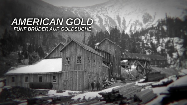 American Gold: Fünf Brüder auf Goldsuche