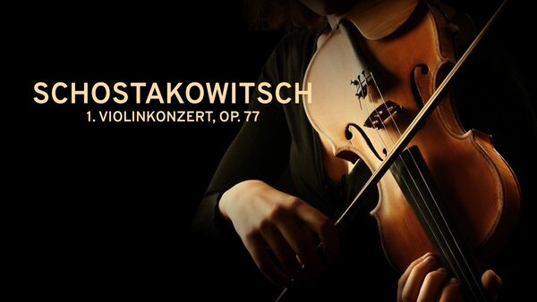 Schostakowitsch - 1. Violinkonzert, op. 77
