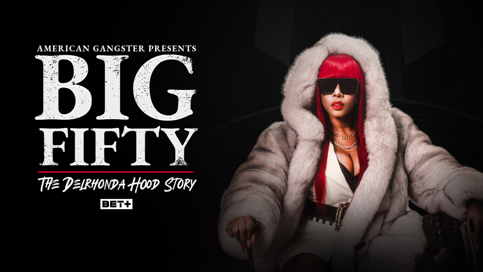 Big Fifty: The DelRhonda Hood Story