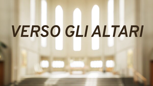 Verso gli altari