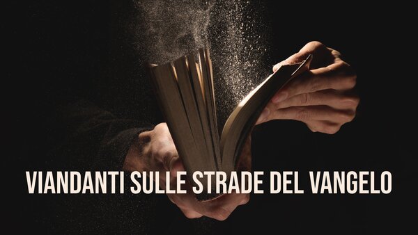 Viandanti sulle strade del Vangelo